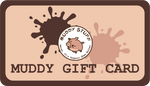 Muddy Stuff Gift Card